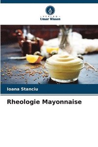 bokomslag Rheologie Mayonnaise