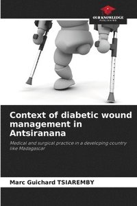 bokomslag Context of diabetic wound management in Antsiranana