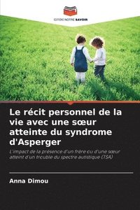 bokomslag Le rcit personnel de la vie avec une soeur atteinte du syndrome d'Asperger