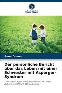 bokomslag Der persnliche Bericht ber das Leben mit einer Schwester mit Asperger-Syndrom