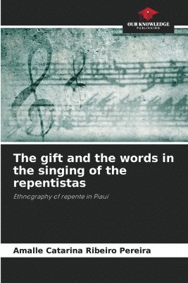 bokomslag The gift and the words in the singing of the repentistas