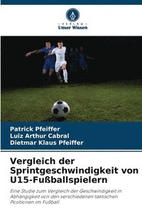 bokomslag Vergleich der Sprintgeschwindigkeit von U15-Fußballspielern