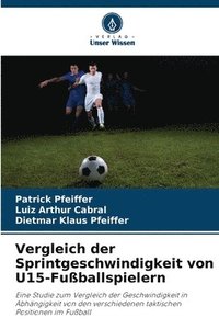 bokomslag Vergleich der Sprintgeschwindigkeit von U15-Fuballspielern