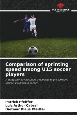 Comparison of sprinting speed among U15 soccer players 1