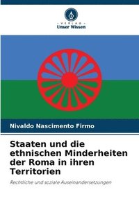 bokomslag Staaten und die ethnischen Minderheiten der Roma in ihren Territorien