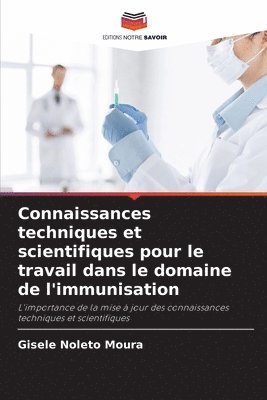 bokomslag Connaissances techniques et scientifiques pour le travail dans le domaine de l'immunisation