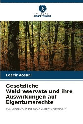 bokomslag Gesetzliche Waldreservate und ihre Auswirkungen auf Eigentumsrechte