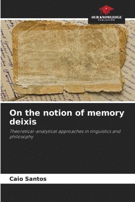 On the notion of memory deixis 1