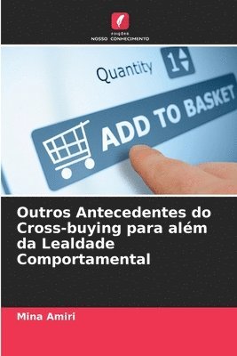 bokomslag Outros Antecedentes do Cross-buying para alm da Lealdade Comportamental