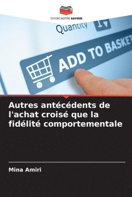 bokomslag Autres antcdents de l'achat crois que la fidlit comportementale