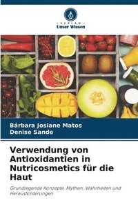bokomslag Verwendung von Antioxidantien in Nutricosmetics fr die Haut