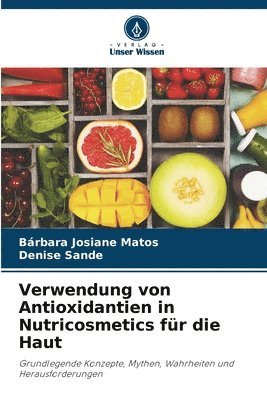 Verwendung von Antioxidantien in Nutricosmetics fr die Haut 1