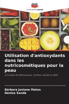 bokomslag Utilisation d'antioxydants dans les nutricosmtiques pour la peau