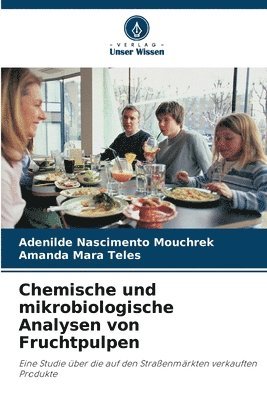 bokomslag Chemische und mikrobiologische Analysen von Fruchtpulpen