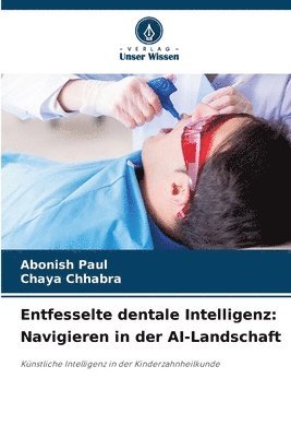 Entfesselte dentale Intelligenz 1