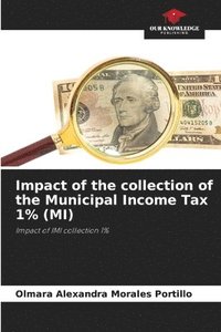 bokomslag Impact of the collection of the Municipal Income Tax 1% (MI)