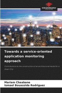 bokomslag Towards a service-oriented application monitoring approach