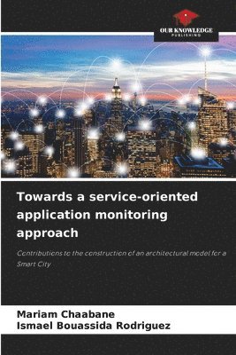 Towards a service-oriented application monitoring approach 1