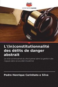 bokomslag L'(in)constitutionnalit des dlits de danger abstrait