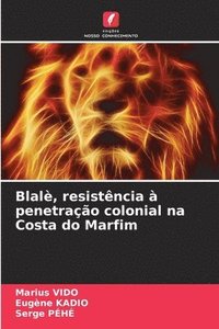 bokomslag Blal, resistncia  penetrao colonial na Costa do Marfim