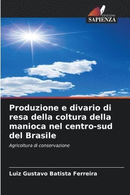 Produzione e divario di resa della coltura della manioca nel centro-sud del Brasile 1