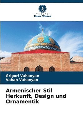 Armenischer Stil Herkunft, Design und Ornamentik 1