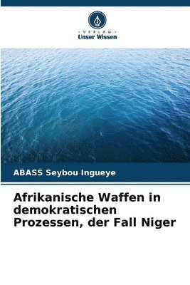 Afrikanische Waffen in demokratischen Prozessen, der Fall Niger 1