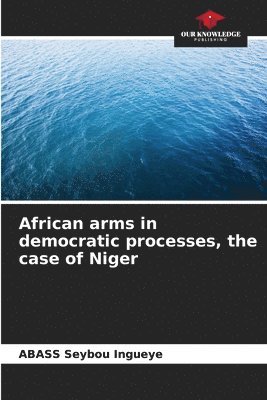 African arms in democratic processes, the case of Niger 1