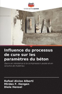 bokomslag Influence du processus de cure sur les paramtres du bton