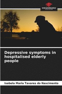 bokomslag Depressive symptoms in hospitalised elderly people