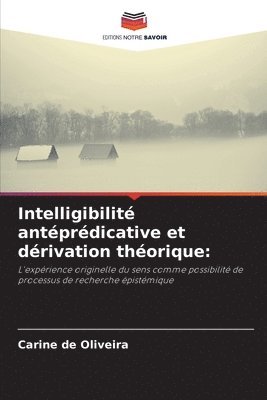 Intelligibilit antprdicative et drivation thorique 1