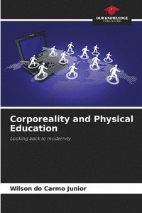 bokomslag Corporeality and Physical Education