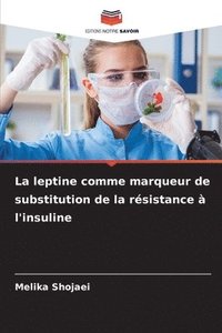bokomslag La leptine comme marqueur de substitution de la rsistance  l'insuline