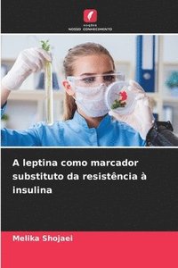 bokomslag A leptina como marcador substituto da resistncia  insulina