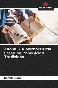 bokomslag Adonai - A Mythocritical Essay on Phoenician Traditions