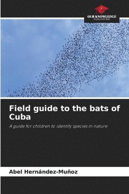 bokomslag Field guide to the bats of Cuba