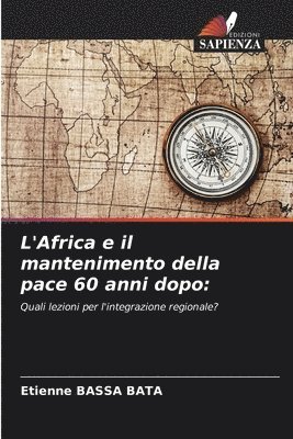 bokomslag L'Africa e il mantenimento della pace 60 anni dopo