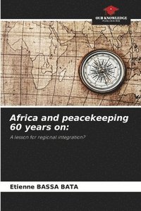 bokomslag Africa and peacekeeping 60 years on