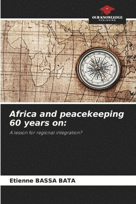 Africa and peacekeeping 60 years on 1