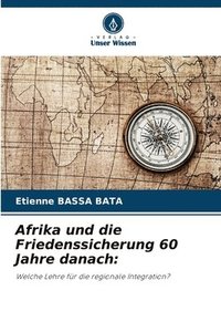 bokomslag Afrika und die Friedenssicherung 60 Jahre danach