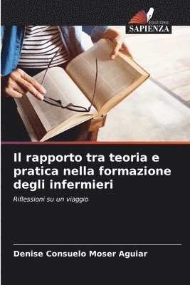 bokomslag Il rapporto tra teoria e pratica nella formazione degli infermieri