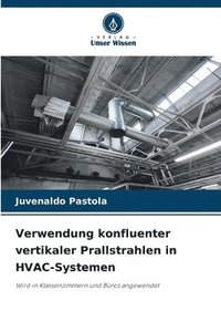 bokomslag Verwendung konfluenter vertikaler Prallstrahlen in HVAC-Systemen