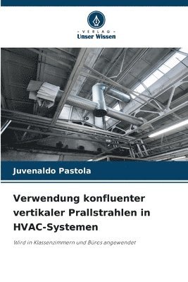 Verwendung konfluenter vertikaler Prallstrahlen in HVAC-Systemen 1