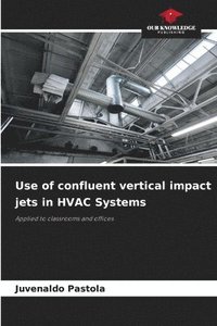 bokomslag Use of confluent vertical impact jets in HVAC Systems
