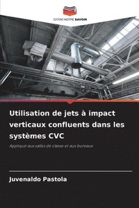 bokomslag Utilisation de jets  impact verticaux confluents dans les systmes CVC