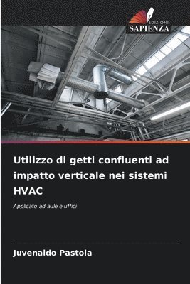 Utilizzo di getti confluenti ad impatto verticale nei sistemi HVAC 1