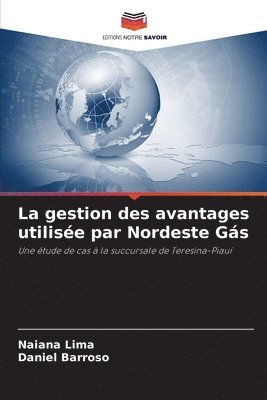 bokomslag La gestion des avantages utilise par Nordeste Gs