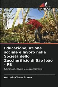 bokomslag Educazione, azione sociale e lavoro nella Societ dello Zuccherificio di So Joo - PB