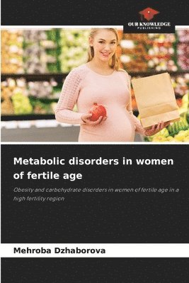 Metabolic disorders in women of fertile age 1