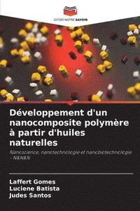 bokomslag Dveloppement d'un nanocomposite polymre  partir d'huiles naturelles